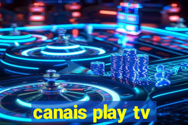 canais play tv